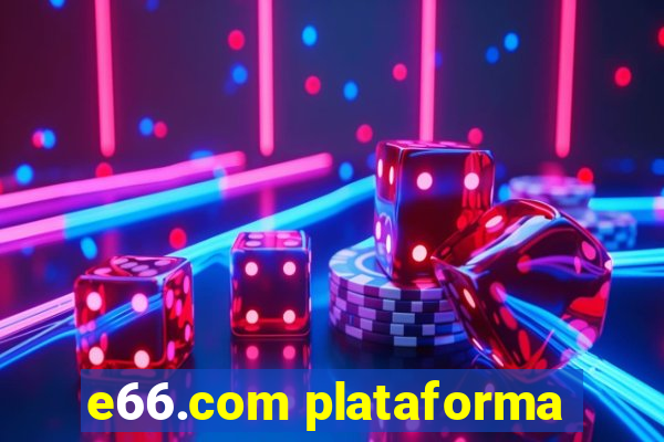 e66.com plataforma